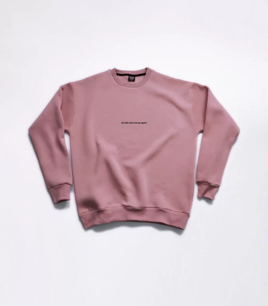 Ah Shit Here We Go Again / Oversized Sweatshirt - Görsel 2