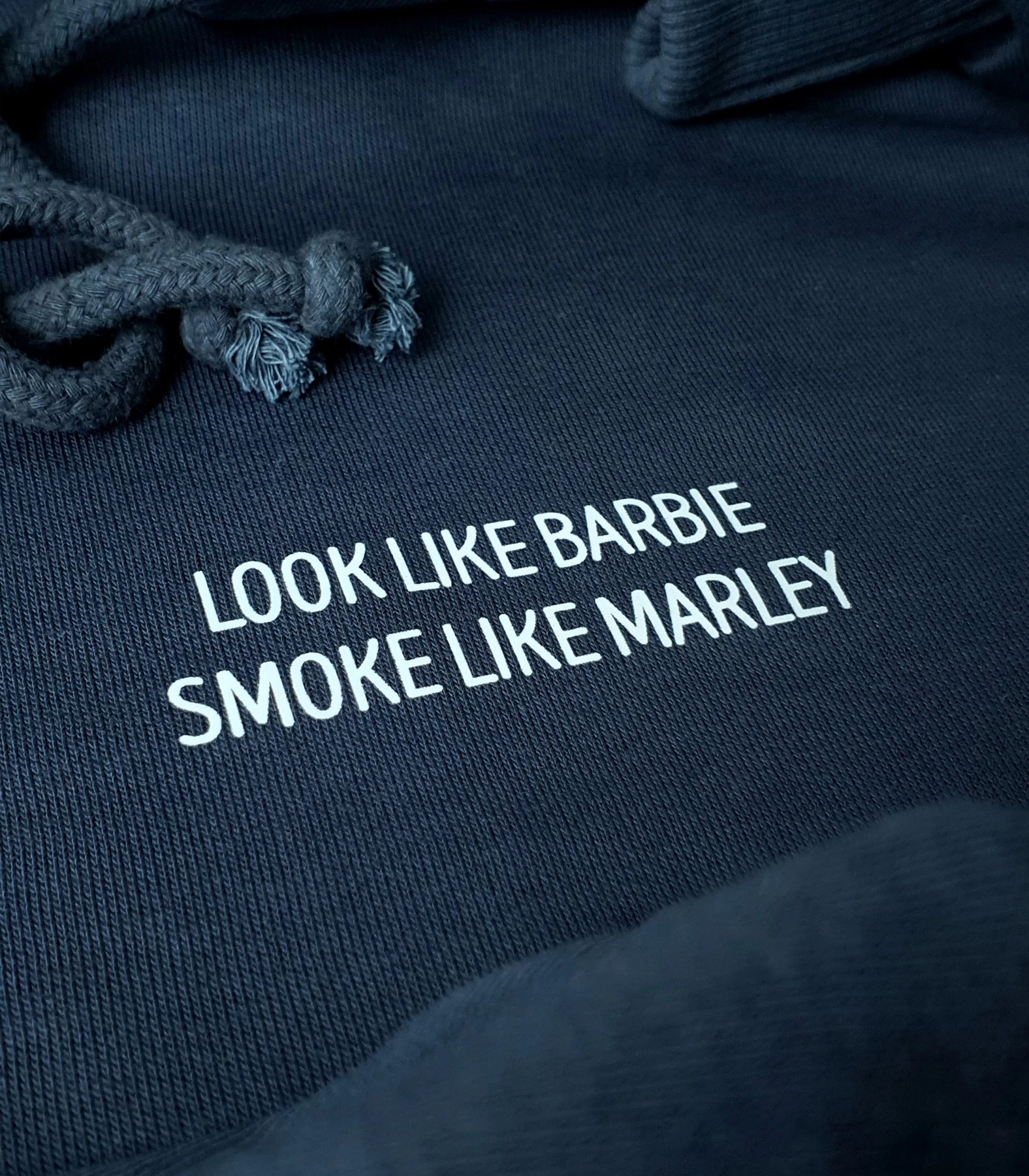 Look like barbie store smoke like marley hoodie